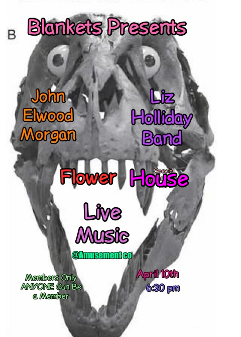 Blankets Presents: John Elwood Morgan, Liz Holliday Band, Flower House flyer
